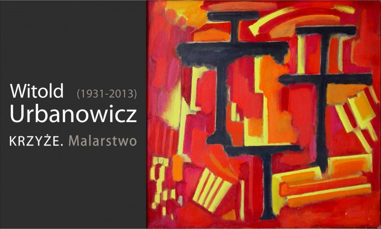 Witold Urbanowicz - Krzyże. Malarstwo