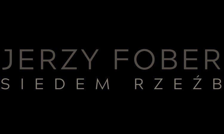 Jerzy Fober – Siedem Rzeźb